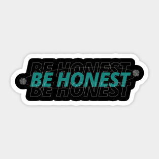 be honest Sticker